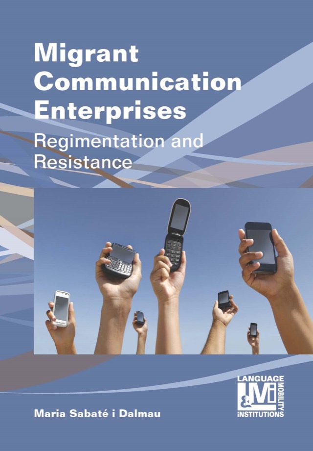 Sabaté i Dalmau: Migrant Communication Enterprises: Regimentation and Resistance