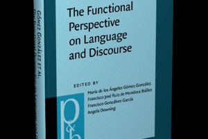 Gómez González, Ruiz de Mendoza Ibáñez, Gonzálvez García &amp; Downing (eds.). The Functional Perspective on Language and Discourse: Applications and Implications