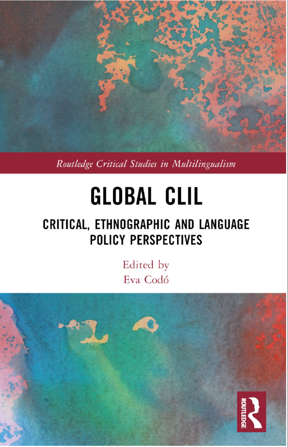 Global CLIL: Critical, Ethnographic and Language Policy Perspectives. Edited By Eva Codó